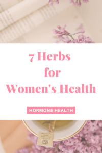 7 Herbs That Promote Women’s Health